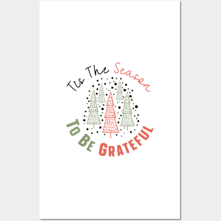 Tis The Season To Be Grateful Posters and Art